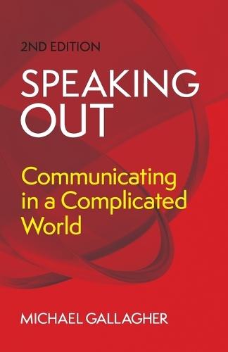Speaking Out: Communicating in a Complicated World  by Michael Gallagher at Abbey's Bookshop, 