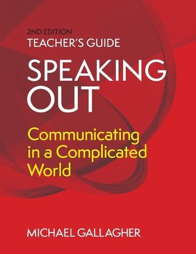Speaking Out: Teacher's Guide: Communicating in a Complicated World  by Michael Gallagher at Abbey's Bookshop, 