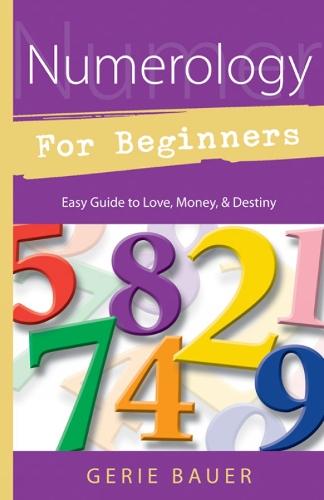 Numerology for Beginners: Easy Guide to: * Love * Money * Destiny  by Gerie Bauer at Abbey's Bookshop, 