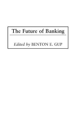 The Future of Banking  by Benton E. Gup at Abbey's Bookshop, 