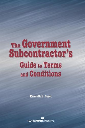 The Government Subcontractor's Guide to Terms and Conditions  by Kenneth R. Segel at Abbey's Bookshop, 