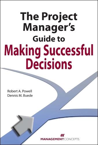 The Project Manager's Guide to Making Successful Decisions  by Robert A Powell at Abbey's Bookshop, 
