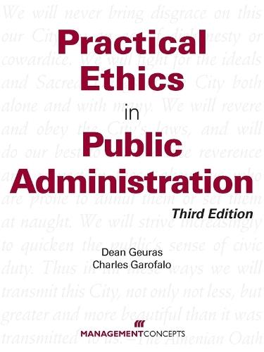 Practical Ethics in Public Administration  by Dean Geuras at Abbey's Bookshop, 