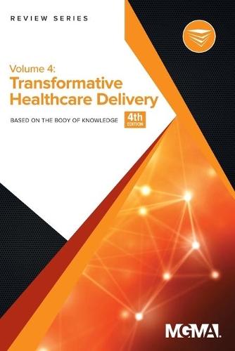 Body of Knowledge Review Series: Transformative Healthcare Delivery  by Mgma at Abbey's Bookshop, 