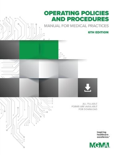Operating Policies and Procedures Manual for Medical Practices, 6th Edition