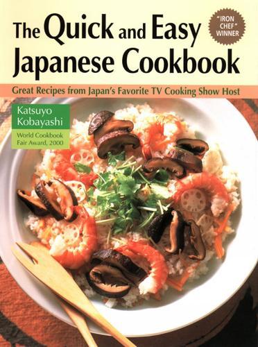 The Quick and Easy Japanese Cookbook: Great Recipes from Japan's Favorite TV Cooking Show Host  by Katsuyo Kobayashi at Abbey's Bookshop, 