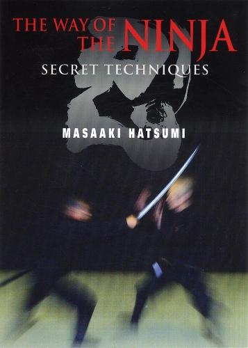 The Way of the Ninja: Secret Techniques  by Masaaki Hatsumi at Abbey's Bookshop, 