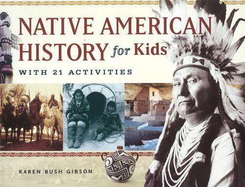 Native American History for Kids  by Karen Bush Gibson at Abbey's Bookshop, 