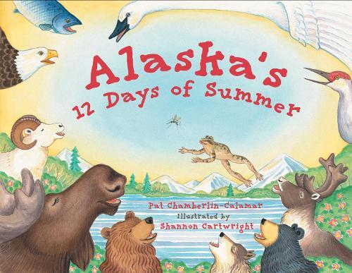 Alaska's 12 Days of Summer  by Pat Chamberlin-Calamar at Abbey's Bookshop, 