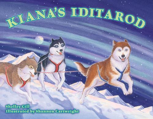 Kiana's Iditarod  by Shelley Gill at Abbey's Bookshop, 