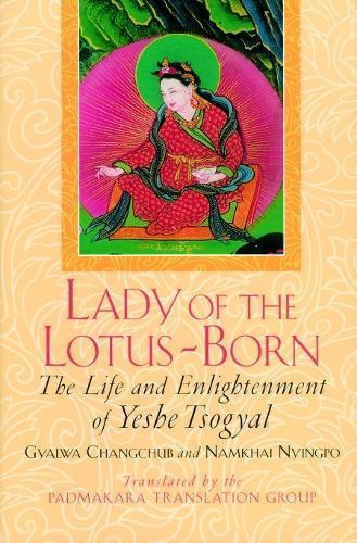 Lady of the Lotus-Born: The Life and Enlightenment of Yeshe Tsogyal  by Gyalwa Changchub at Abbey's Bookshop, 