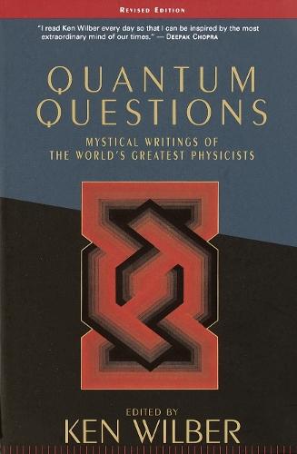 Quantum Questions: Mystical Writings of the World's Greatest Physicists  by Ken Wilber at Abbey's Bookshop, 