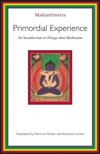 Primordial Experience: An Introduction to Dzog-chen Meditation  by Kennard Lipman at Abbey's Bookshop, 