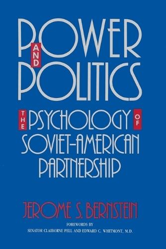 Power and Politics: The Psychology of Soviet-American Partnership  by Jerome S. Bernstein at Abbey's Bookshop, 