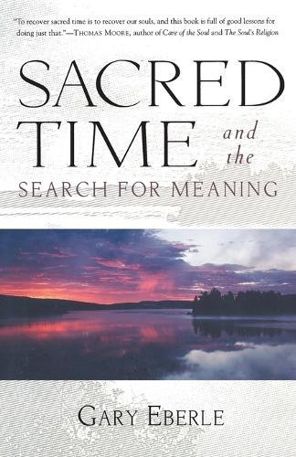 Sacred Time and the Search for Meaning  by Gary Eberle at Abbey's Bookshop, 