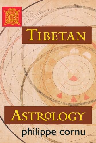Tibetan Astrology  by Philippe Cornu at Abbey's Bookshop, 