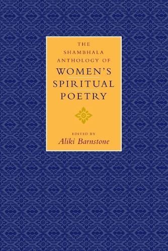 The Shambhala Anthology of Women's Spiritual Poetry  by Aliki Barnstone at Abbey's Bookshop, 