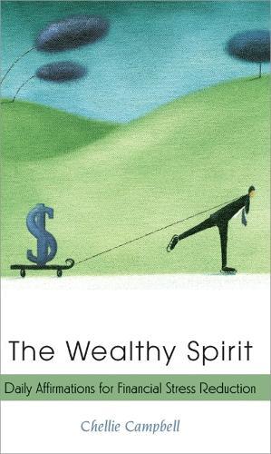 The Wealthy Spirit: Daily Affirmations for Financial Stress Reduction  by Chellie Campbell at Abbey's Bookshop, 