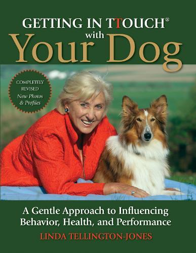 Getting in TTouch with Your Dog: A Gentle Approach to Influencing Behavior, Health, and Performance  by Linda Tellington-Jones at Abbey's Bookshop, 