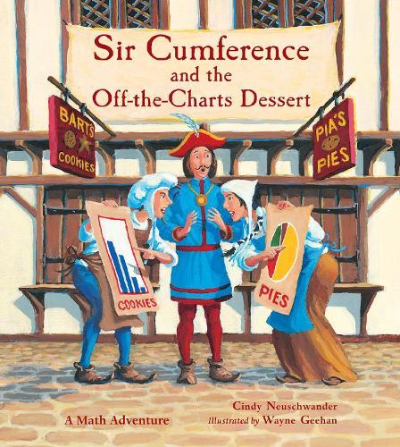Sir Cumference and the Off-the-Charts Dessert  by Cindy Neuschwander at Abbey's Bookshop, 