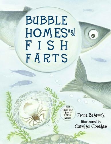 Bubble Homes and Fish FaRTs  by Fiona Bayrock at Abbey's Bookshop, 