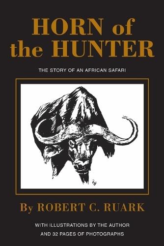 Horn of the Hunter: The Story of an African Safari  by Robert Ruark at Abbey's Bookshop, 