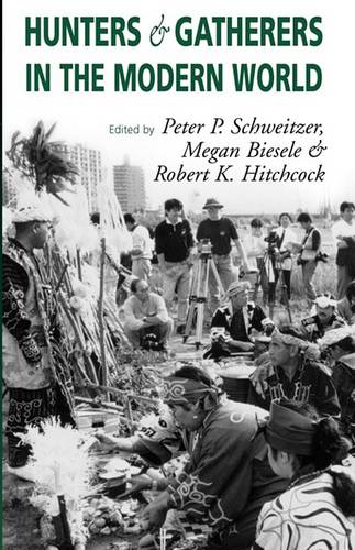 Hunters and Gatherers in the Modern World: Conflict, Resistance, and Self-Determination  by Megan Biesele at Abbey's Bookshop, 