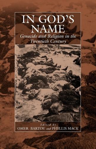 In God's Name: Genocide and Religion in the Twentieth Century  by <a>Omer Bartov</a>, Bartov</a> at Abbey's Bookshop, 