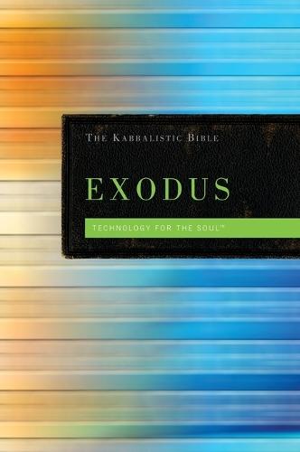 The Kabbalistic Bible - Exodus: Technology for the Soul  by Yehuda Berg at Abbey's Bookshop, 