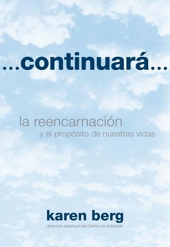 Continuara: La Reencarnacion y El Proposito De Nuestras Vidas  by Karen Berg at Abbey's Bookshop, 