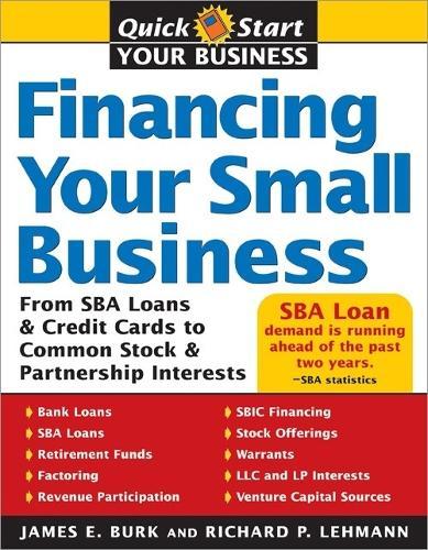 Financing Your Small Business: From Venture Capital and Credit Cards to Common Stock and Partnership Interests  by James Burk at Abbey's Bookshop, 