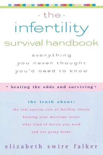 The Infertility Survival Handbook: Everything You Never Thought You'd Need to Know  by Elizabeth Swire Falker at Abbey's Bookshop, 