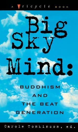 Big Sky Mind: Buddhism and the Beat Generation  by Carole Tonkinson at Abbey's Bookshop, 