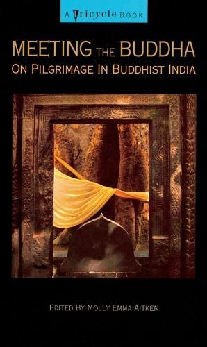 Meeting the Buddha: On Pilgrimage in Buddhist India  by Molly Emma Aitken at Abbey's Bookshop, 