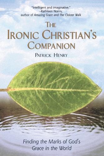 The Ironic Christian's Companion  by Patrick Henry at Abbey's Bookshop, 