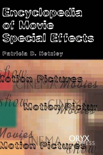 Encyclopedia of Movie Special Effects  by Patricia D. Netzley at Abbey's Bookshop, 