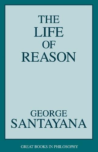 The Life of Reason  by George Santayana at Abbey's Bookshop, 