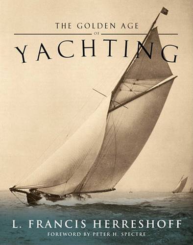The Golden Age of Yachting  by L. Francis Herreshoff at Abbey's Bookshop, 
