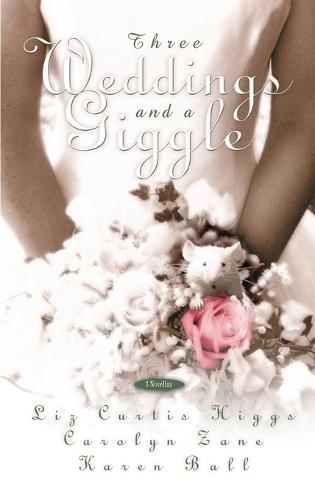 Three Weddings and a Giggle  by Liz Curtis Higgs at Abbey's Bookshop, 
