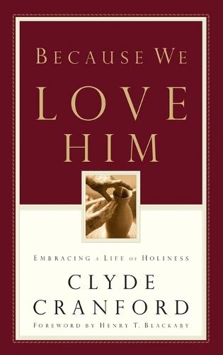 Because We Love Him: Embracing a Life of Holiness  by Clyde Cranford at Abbey's Bookshop, 