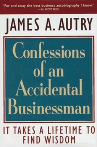 Confessions of an Accidental Businessman: It Takes a Lifetime to Find Wisdom  by AUTRY at Abbey's Bookshop, 