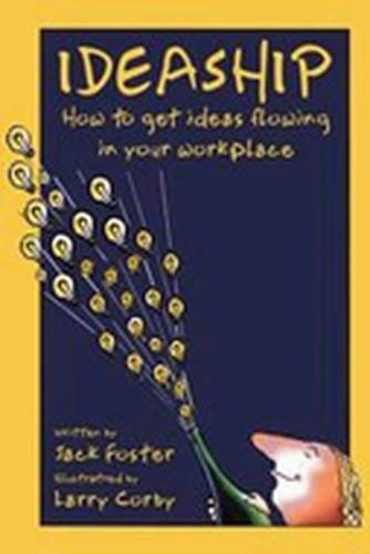 Ideaship: How to Get Ideas Flowing in Your Work Place  by FOSTER at Abbey's Bookshop, 