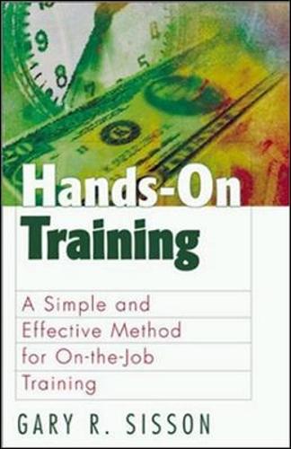 Hands-On Training: A Simple and Effective Method for On-the-Job Training  by Gary R. Sisson at Abbey's Bookshop, 