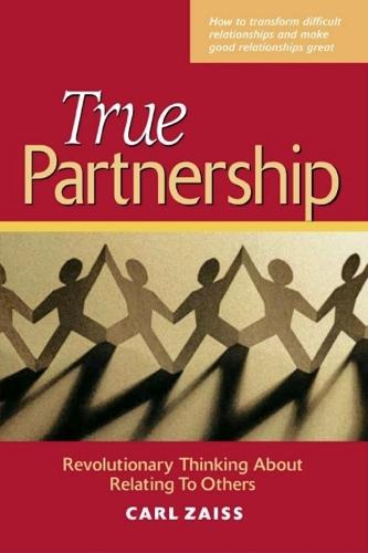 True Partnership - Revolutionary Thinking about Relating to Others  by Zaiss at Abbey's Bookshop, 