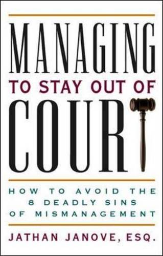 Managing to Stay Out of Court - How to Avoid the 8 Deadly Sins of Mismanagement  by Janove at Abbey's Bookshop, 