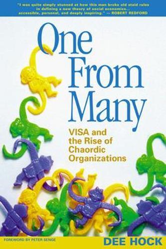 One From Many; VISA and the Rise of the Chaordic Organization  by Dee Hock at Abbey's Bookshop, 