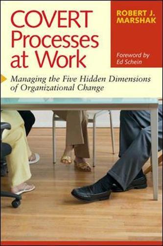 Covert Processes at Work: Managing the Hidden Dimensions of Organizational Change  by Robert Marshak at Abbey's Bookshop, 