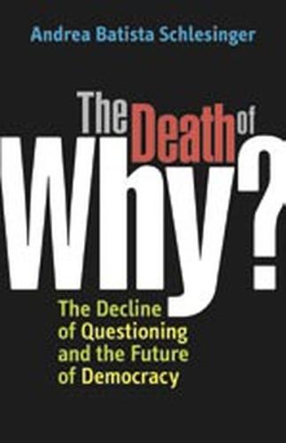 The Death of 'Why?'  by Andrea Batista Schlesinger at Abbey's Bookshop, 