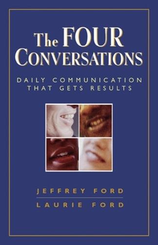 The Four Conversations: Daily Communication That Gets Results  by Jeffrey Ford at Abbey's Bookshop, 