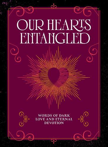 Our Hearts Entangled: Words of Dark Love & Eternal Devotion
